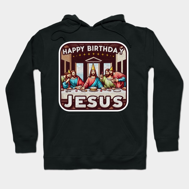 Happy Birthday Jesus Christmas Disciples Last Supper Hoodie by Plushism